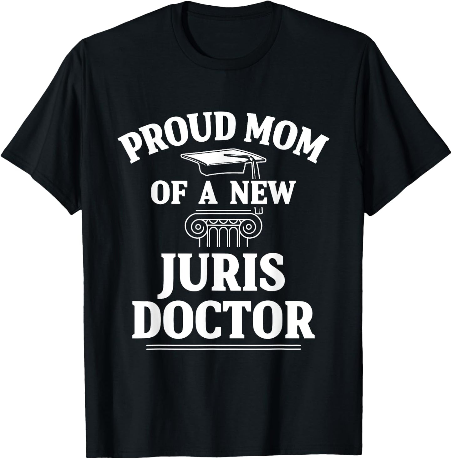 Juris Doctor of Jurisprudence Mom Law School Graduation T-Shirt - T-Shirt | Black