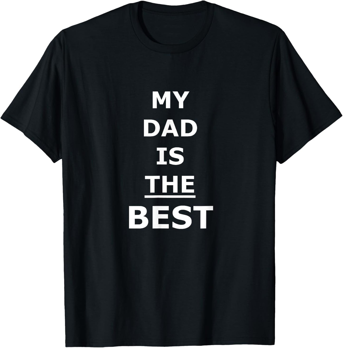 My Dad Is The Best Father's Day T-Shirt - T-Shirt | Black