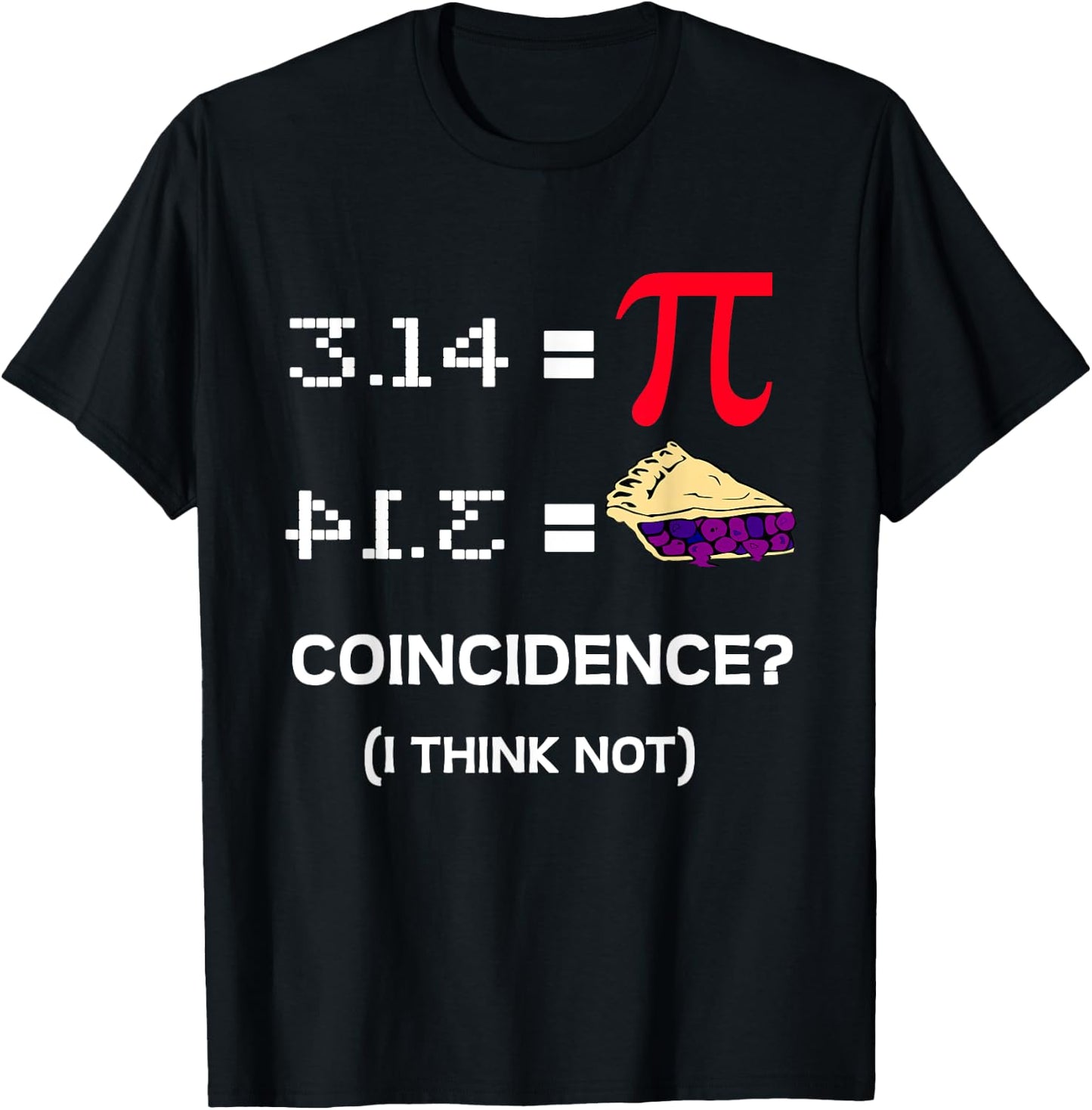 3.14 Pie Coincidence - Pi Day Funny Math Teacher Men Women Girls Kids T-Shirt - T-Shirt | Black