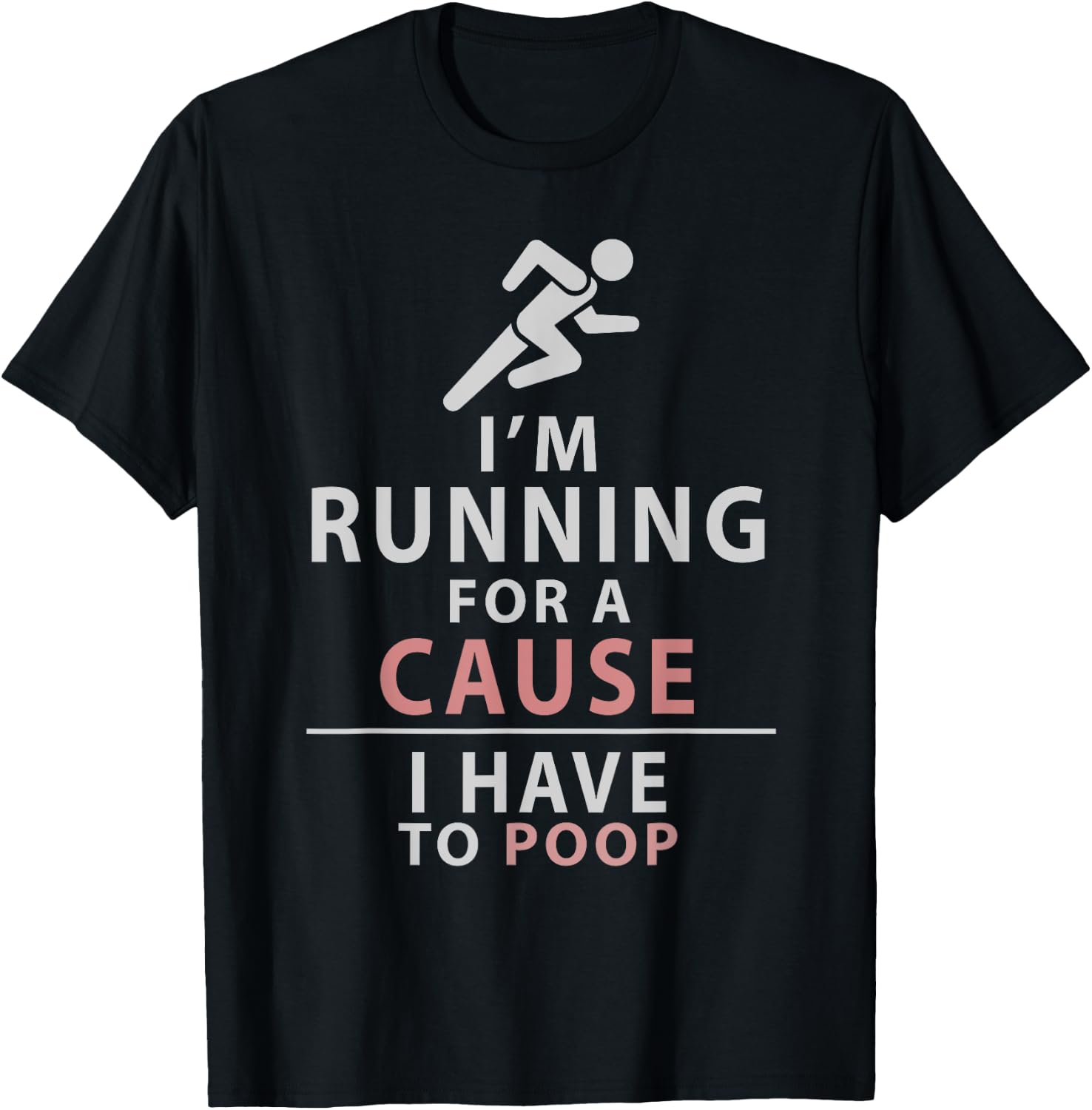 I Have to Poop Love Running Funny 5K 10K Runner Gift T-Shirt - T-Shirt | Black