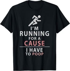 I Have to Poop Love Running Funny 5K 10K Runner Gift T-Shirt - T-Shirt | Black