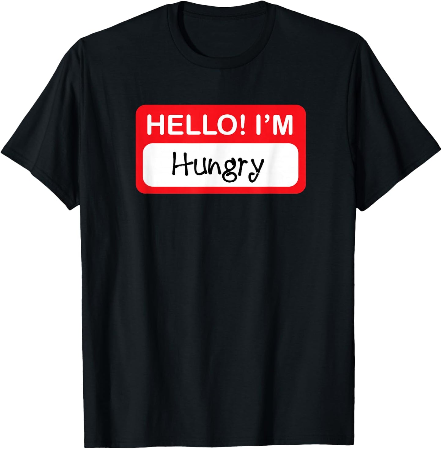 Hello I'm Hungry - Funny Food Lover T-Shirt - T-Shirt | Black