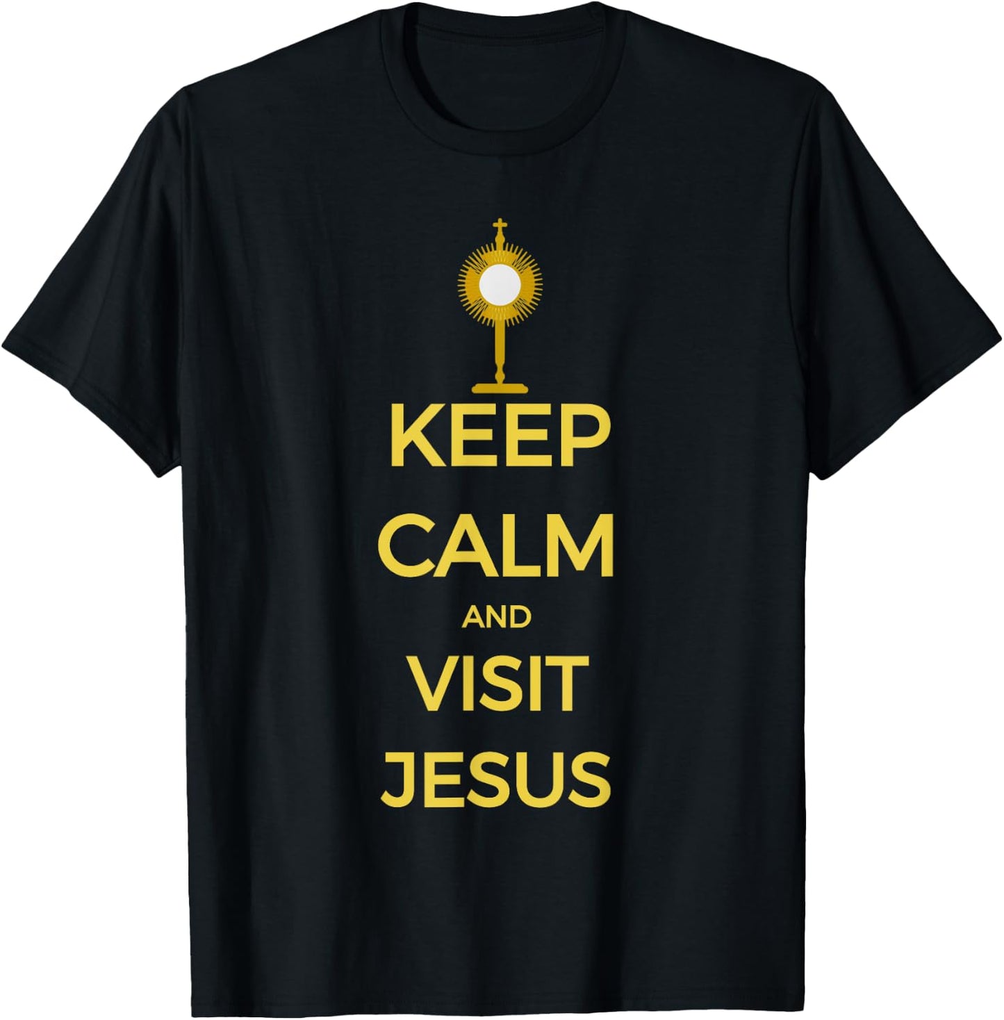 Keep Calm and Visit Jesus Catholic Adoration T-Shirt - T-Shirt | Black