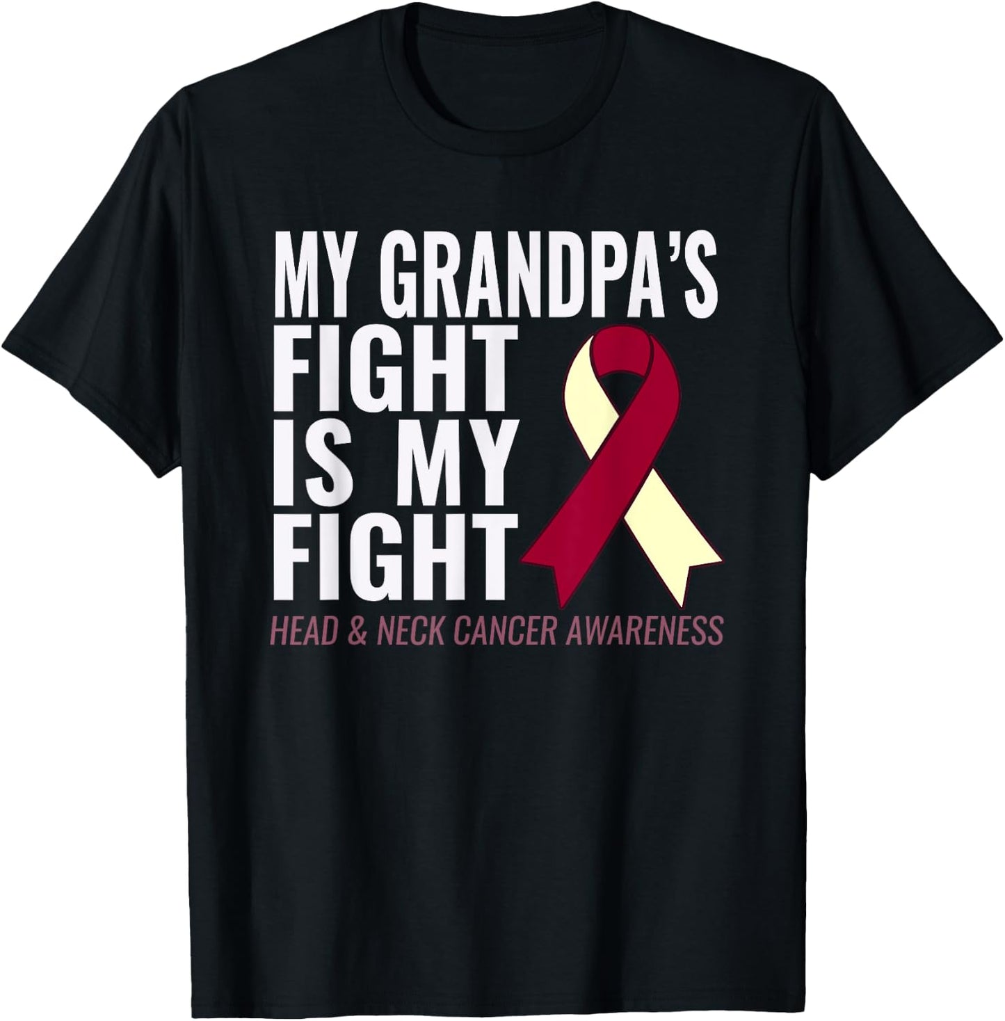 Head and Neck Cancer : My Grandpa's Fight is My Fight T-Shirt - T-Shirt | Black
