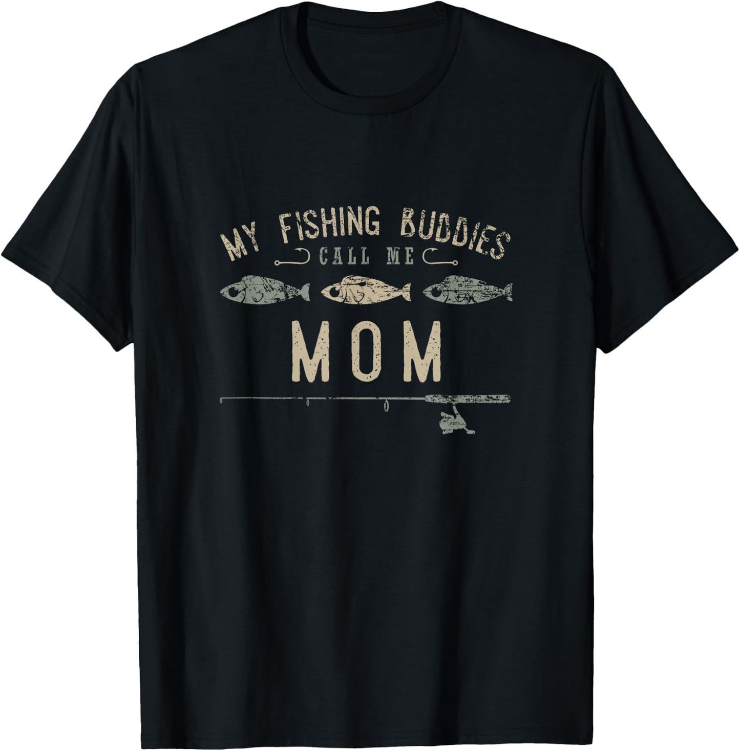 My Fishing Buddies Call Me Mom Shirt, Cute Mother's Day Gift T-Shirt - T-Shirt | Black