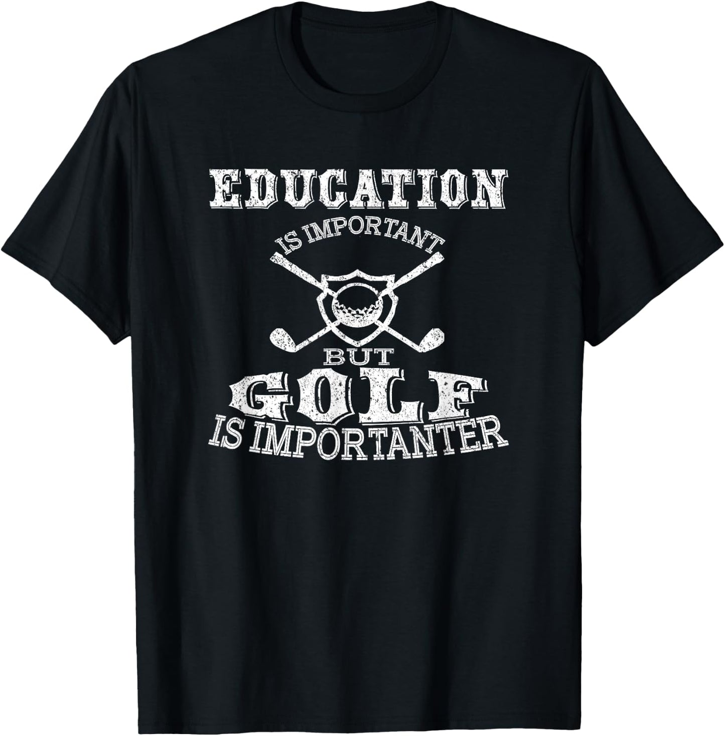Education Is Important But Golf Is Importanter T-Shirt - T-Shirt | Black