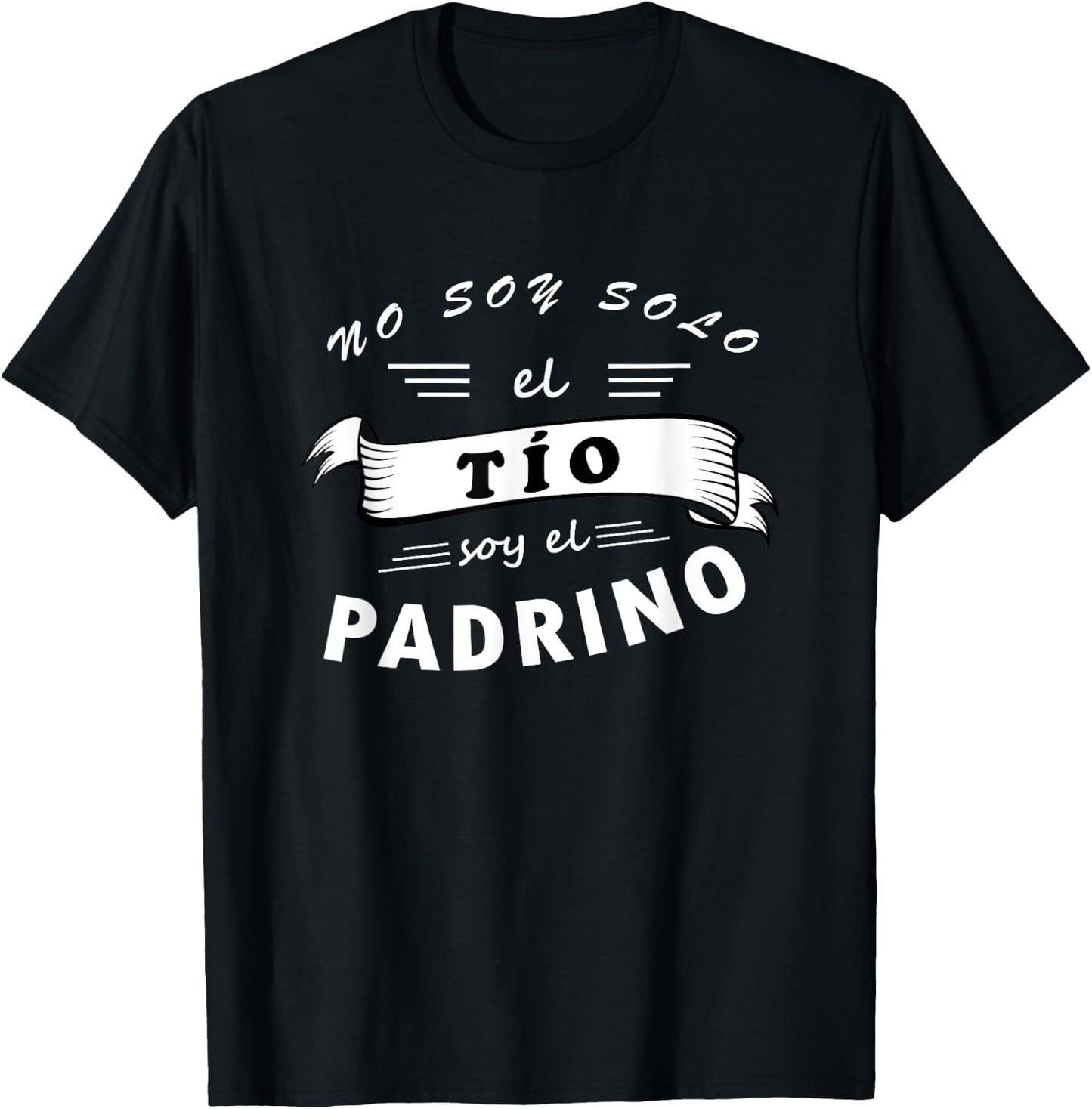 Playera de Hombre No soy solo el Tio Tambien el Padrino T-Shirt - T-Shirt | Black