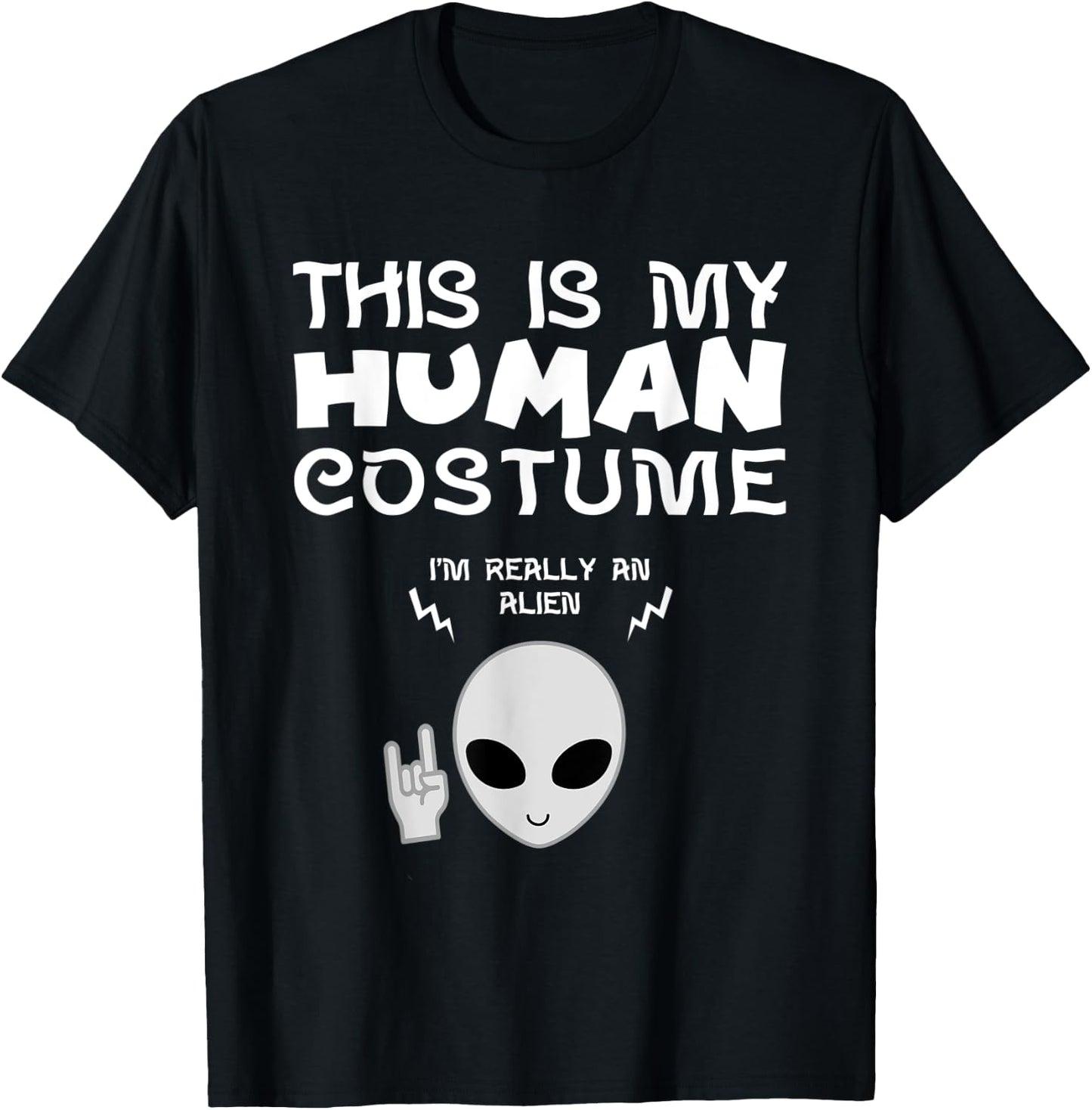 This Is My Human Costume I am Really an Alien T-Shirt - T-Shirt | Black