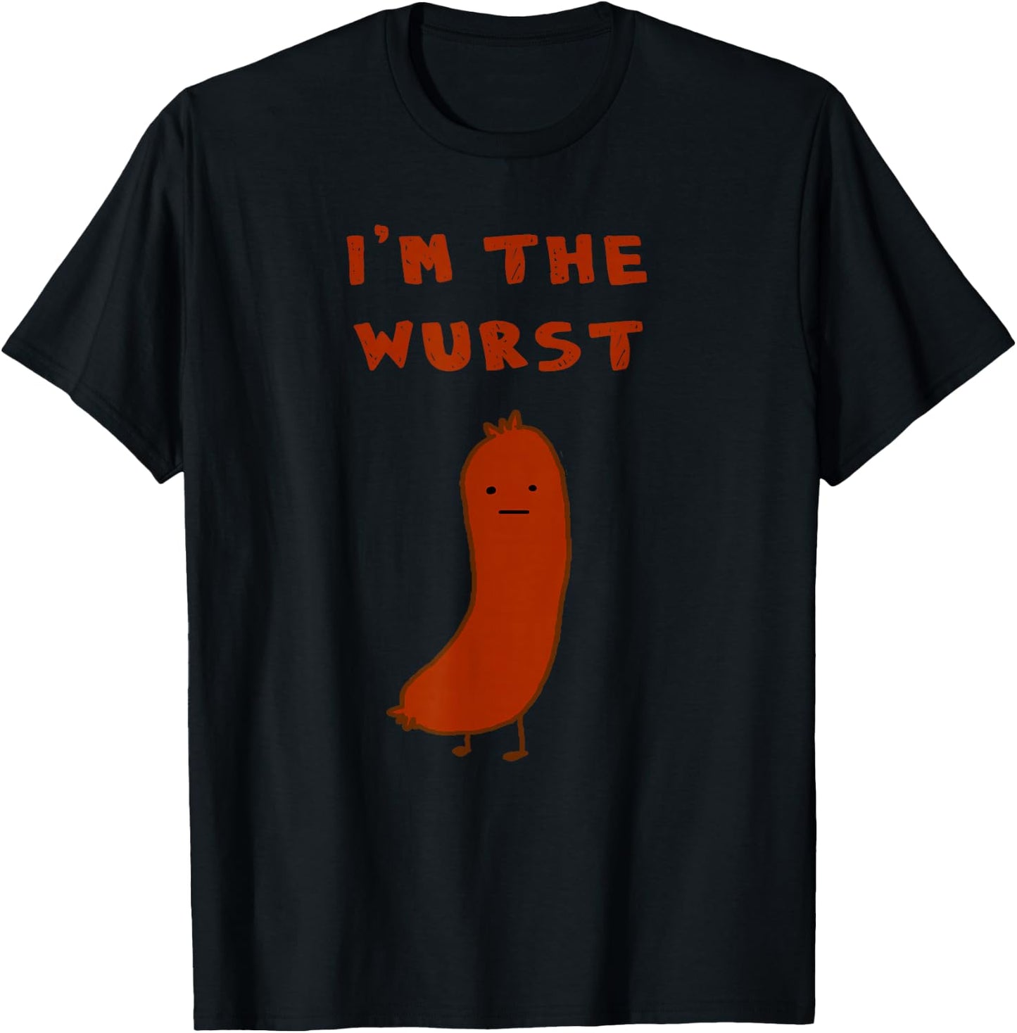 I'm the Wurst Pun Shirt Humor T-Shirt - T-Shirt | Black