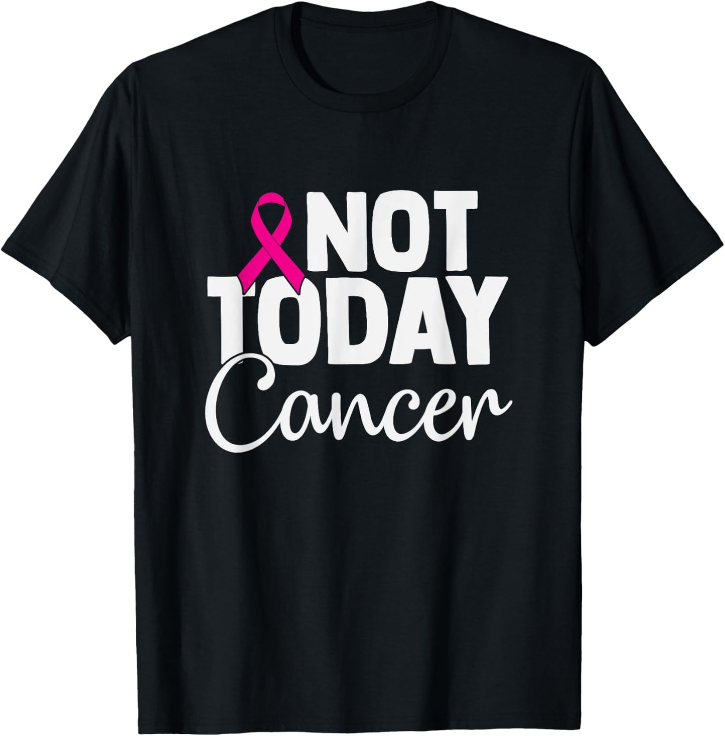 Breast Cancer Awareness Month Pink Ribbon Not Today Cancer T-Shirt - T-Shirt | Black