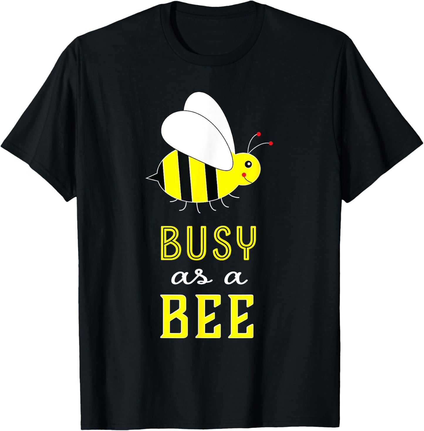 Busy as a Bee Cute T-Shirt - T-Shirt | Black