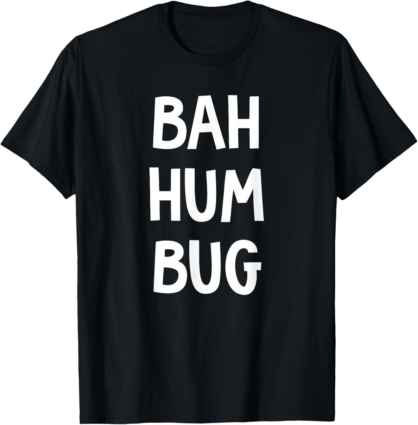 Bah Hum Bug Christmas Humbug Christmas Carols T-Shirt - T-Shirt | Black