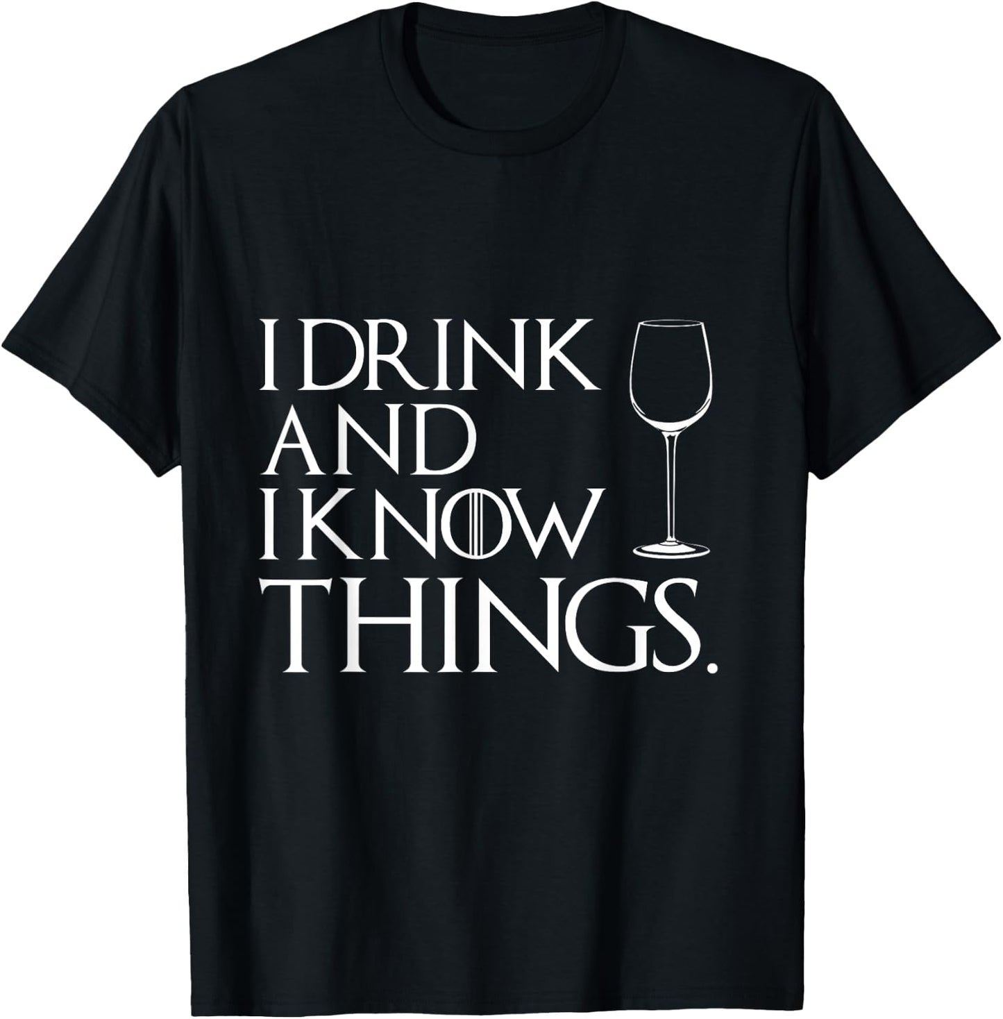 I Drink An I Know Things Cosplay Shirt T-Shirt - T-Shirt | Black