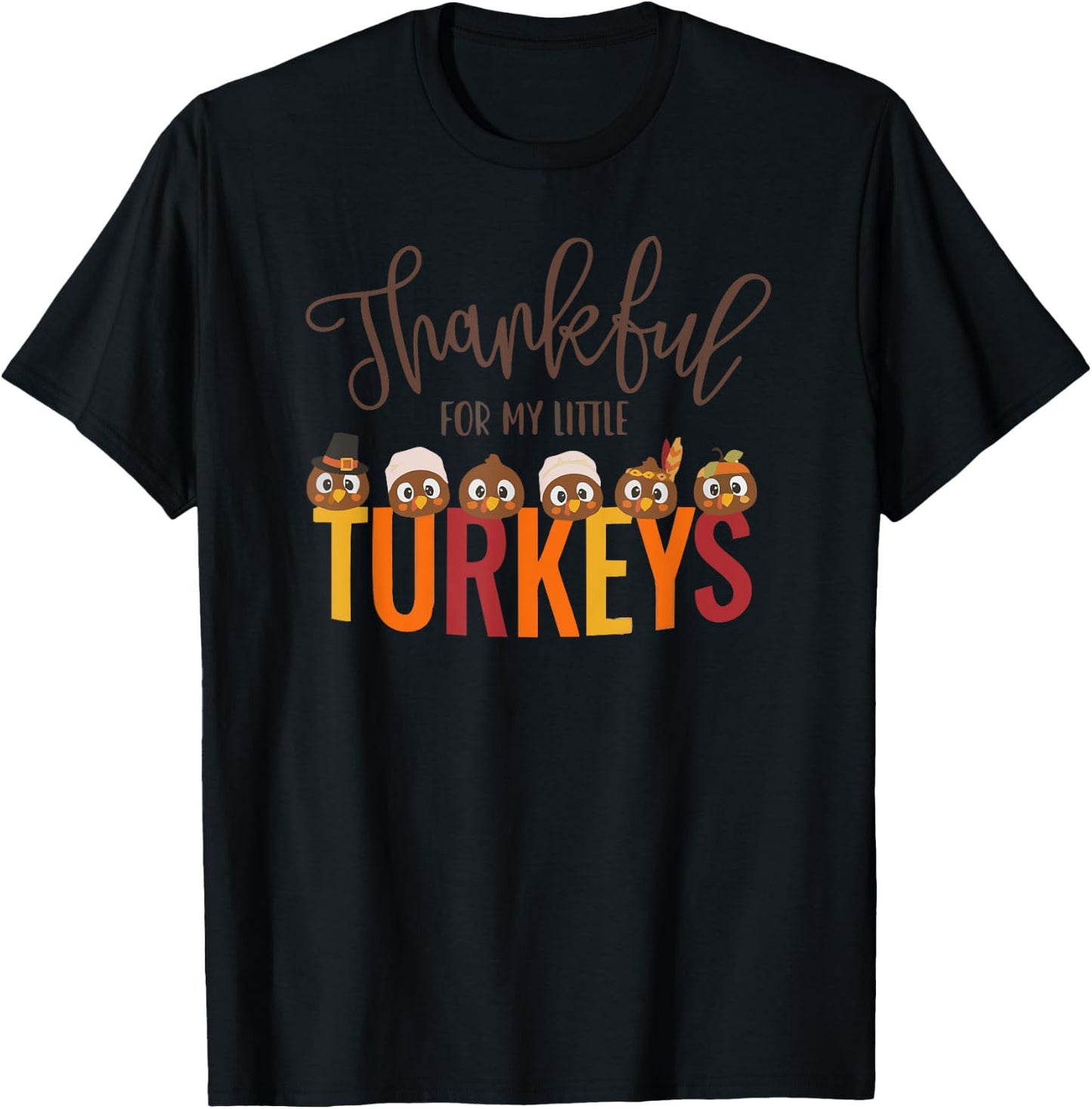 Thankful for My Little Turkeys | Thanksgiving T-Shirt - T-Shirt | Black