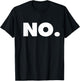 The Word NO | A Design That says NO T-Shirt - T-Shirt | Black