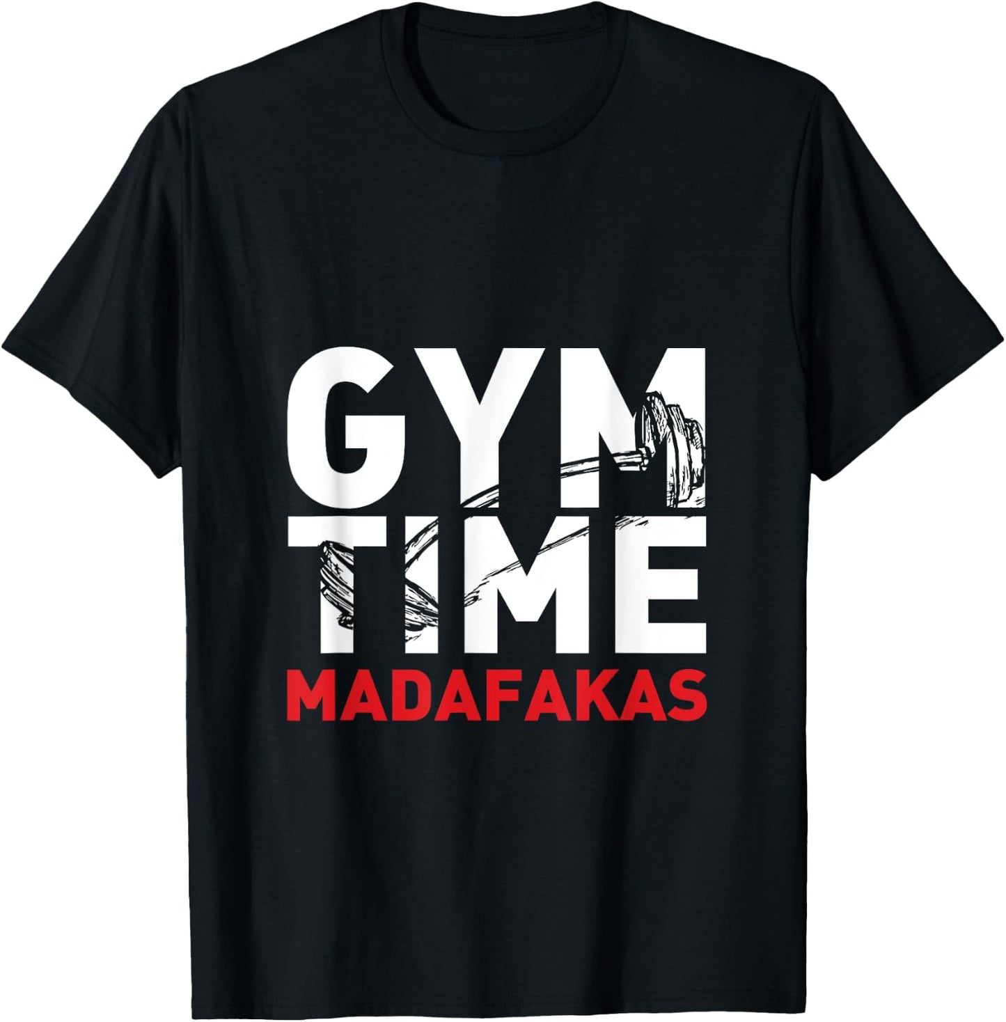 Gym Time Madafakas For The Weightlifter T-Shirt - T-Shirt | Black