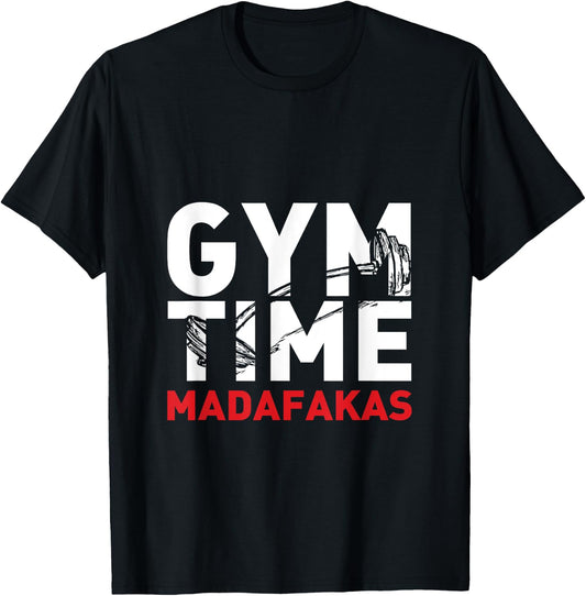 Gym Time Madafakas For The Weightlifter T-Shirt - T-Shirt | Black