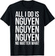 All I Do is Nguyen Winning Vietnamese Pride T-Shirt - T-Shirt | Black