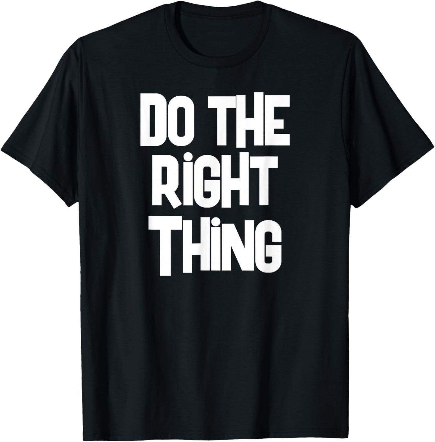 Do The Right Thing T Shirt T-Shirt - T-Shirt | Black