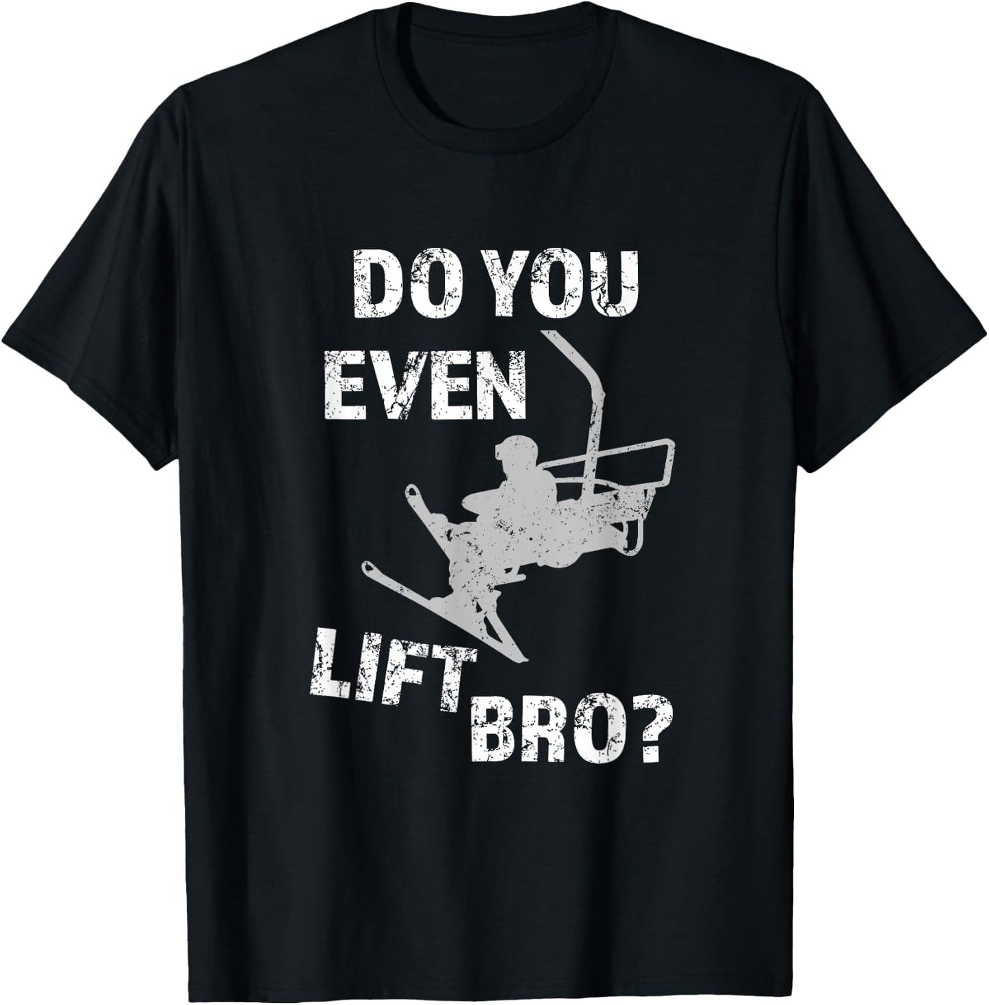 Funny Skiing Do you even lift bro? Mountain Ski Lover Alpine T-Shirt - T-Shirt | Black