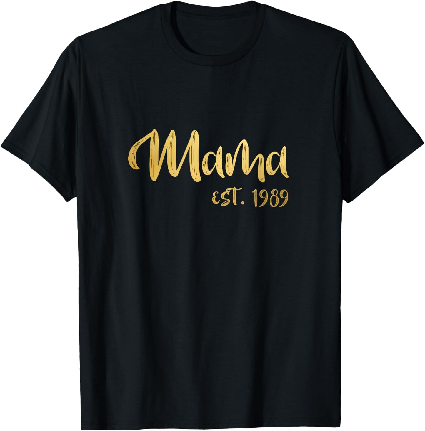 Mama Est 1989 Shirt Mothers Day Gift for Aunt Mom Wife T-Shirt - T-Shirt | Black