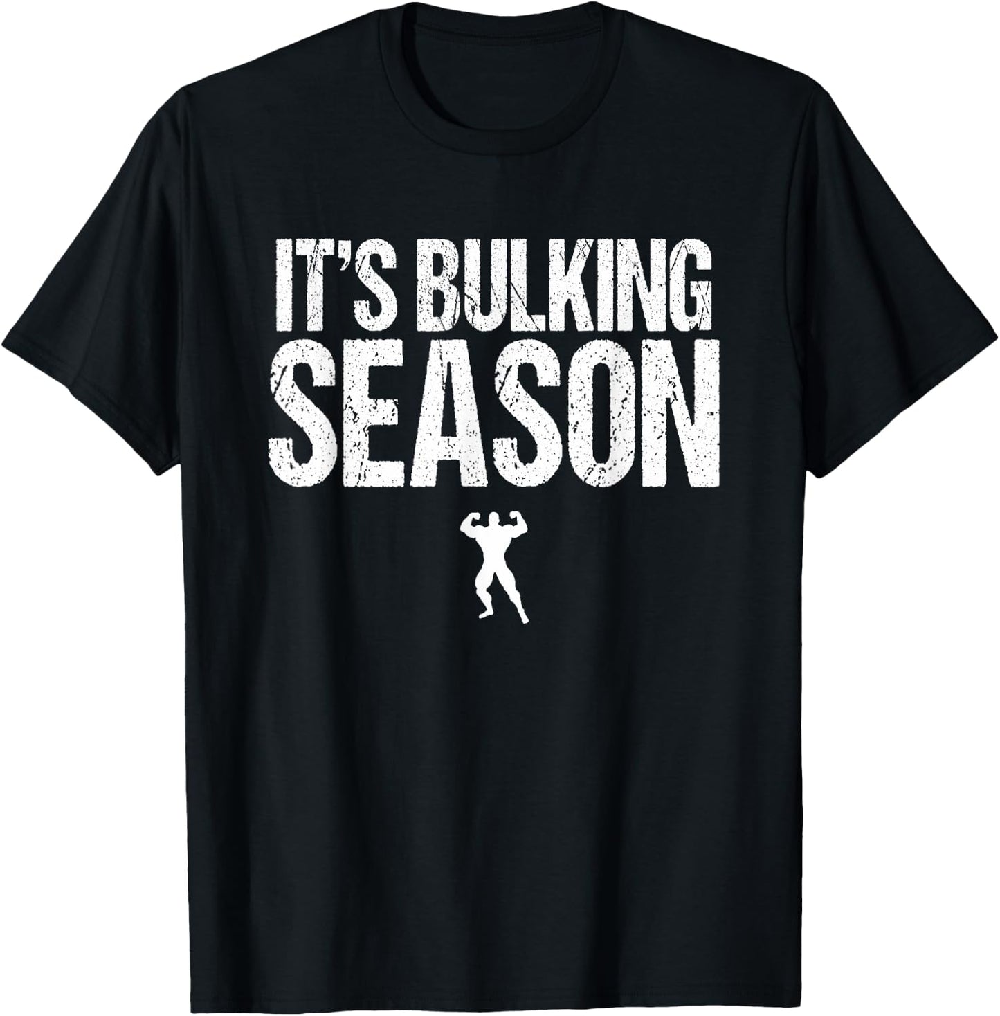 Bodybuilding Shirts & Gifts It's Bulking Season Shirt | Funny -Adult Black T-Shirt - T-Shirt | Black