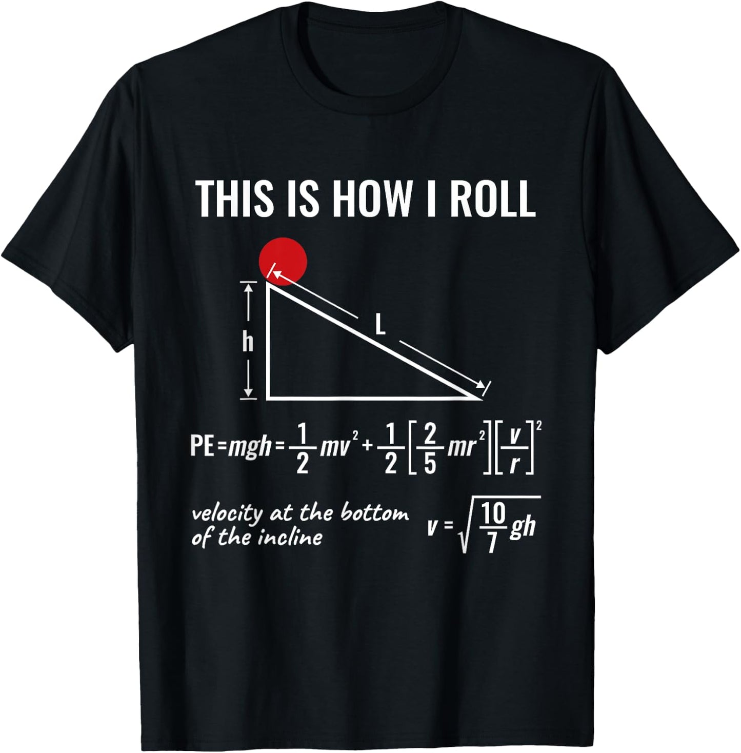 Physics Equation, Funny, This is How I Roll, Physicist T-Shirt - T-Shirt | Black