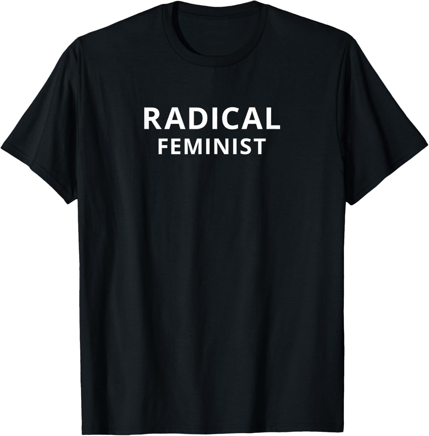 Radical Feminist | T shirt T-Shirt - T-Shirt | Black