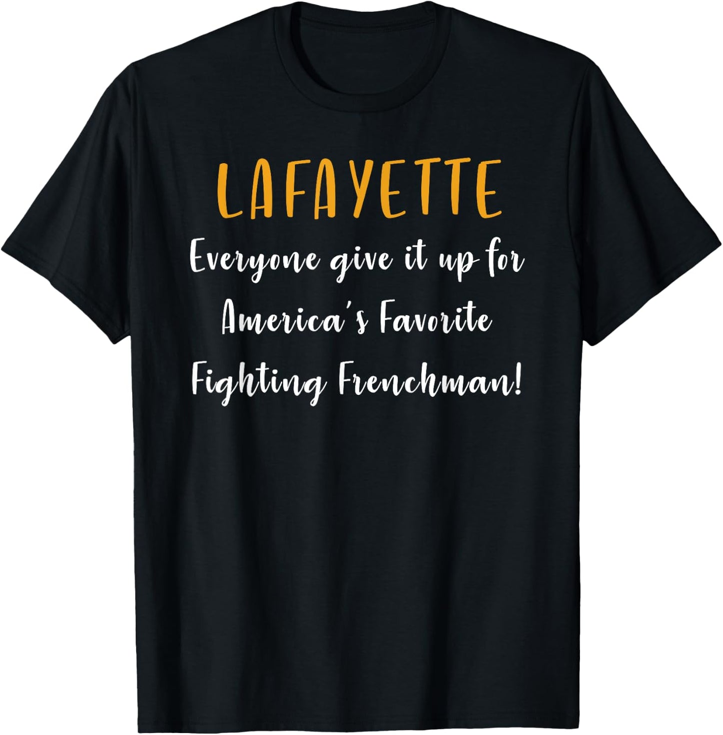 Lafayette Shirt Hamilton - America's Favorite Frenchman T-Shirt - T-Shirt | Black