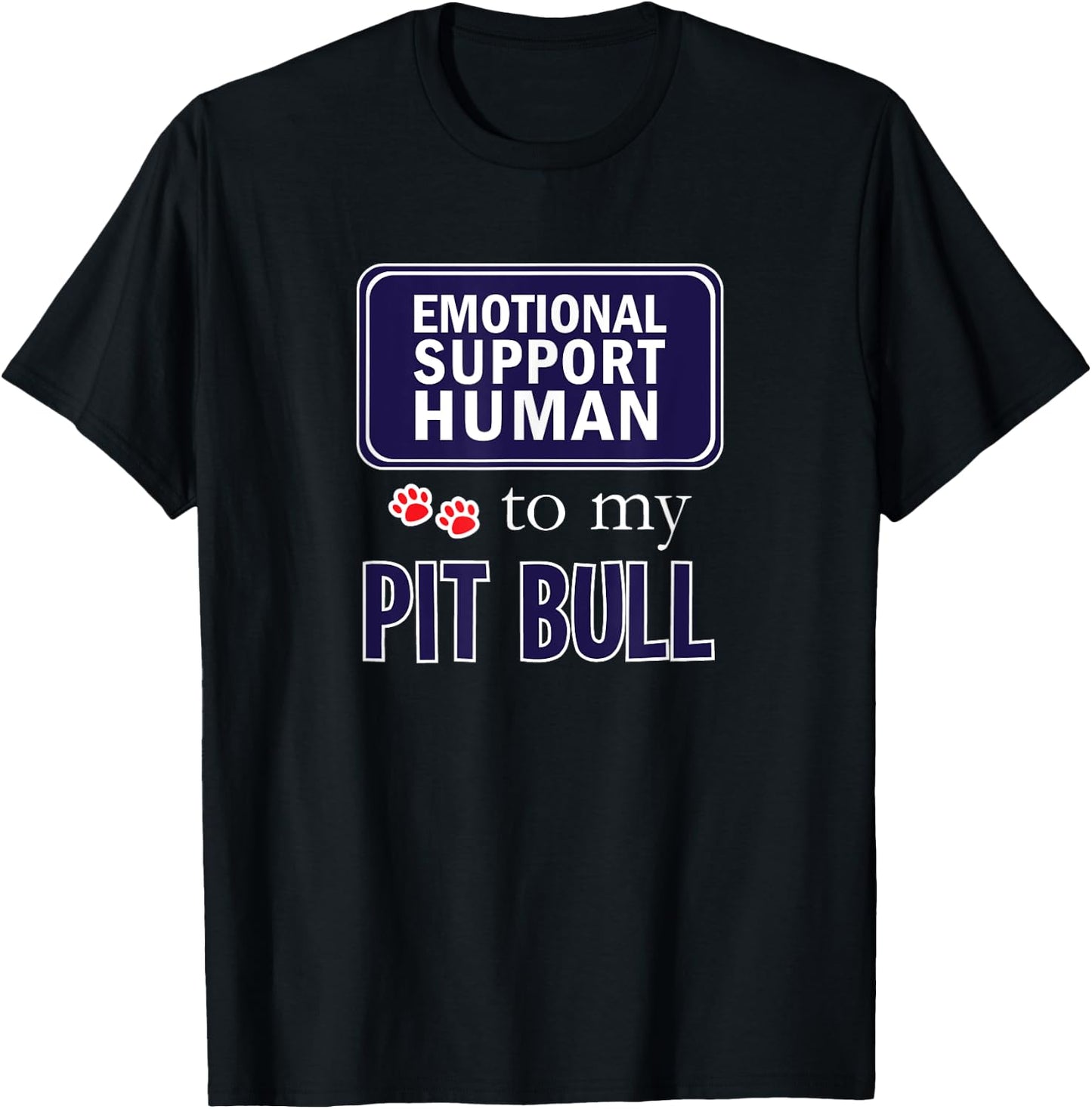 Emotional Support Human for Pit Bull Dog Breed Owners T-Shirt - T-Shirt | Black