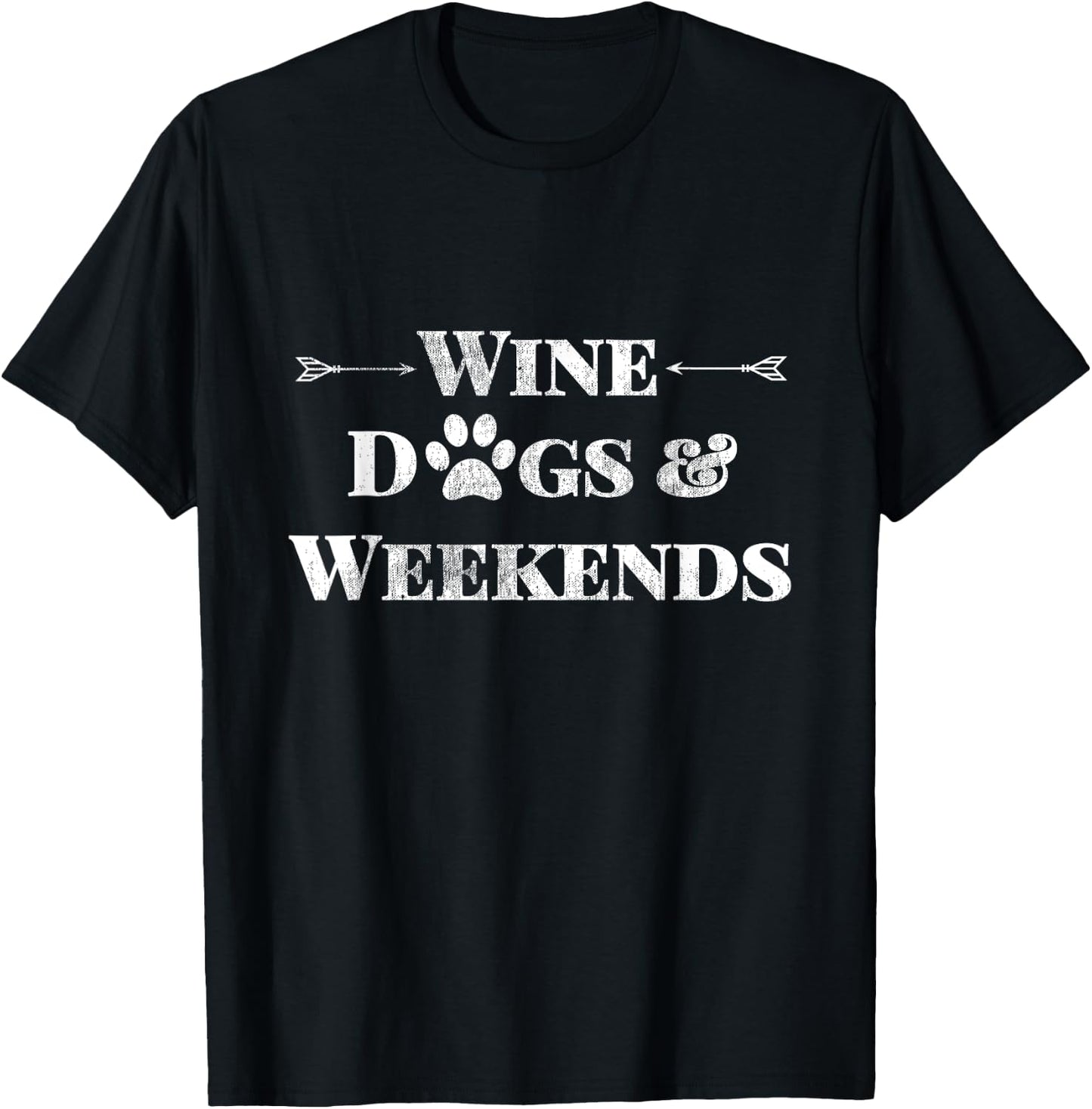 Wine Dogs & Weekends Cute Trendy Quote With Dog Paw & Arrows Men Women T-Shirt - T-Shirt | Black