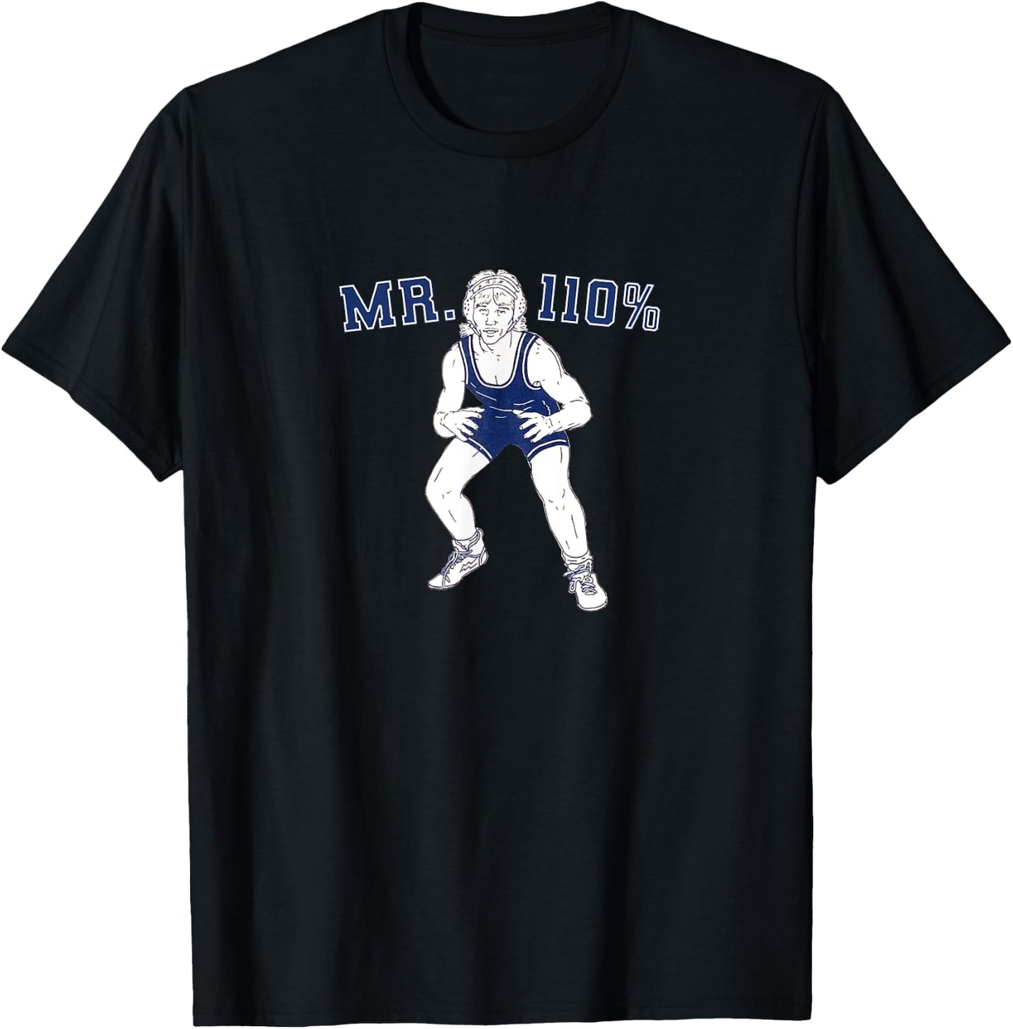Mr. 110% Wrestling T-Shirt - T-Shirt | Black