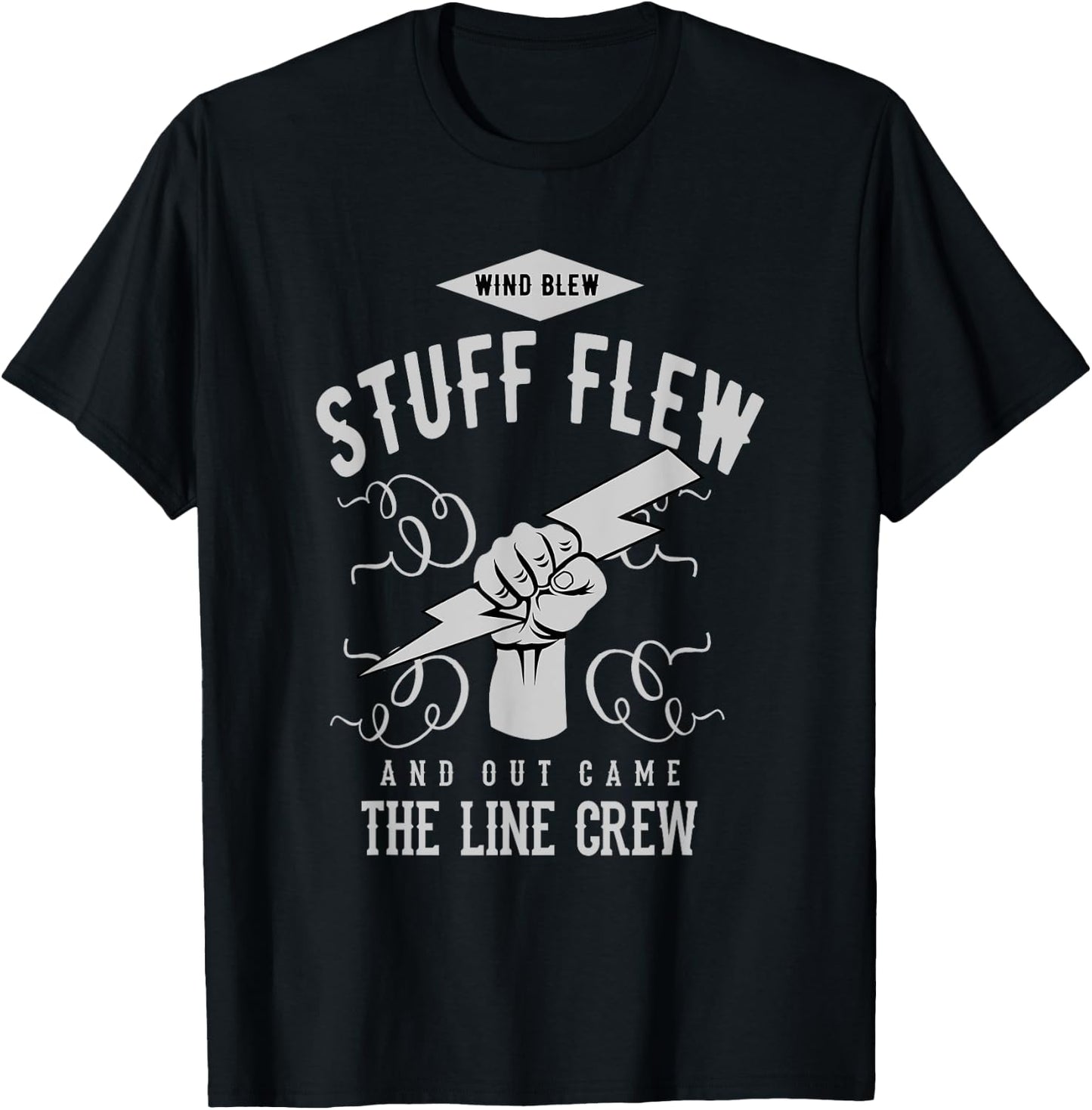 Wind Blew Stuff Flew Line Crew Electric Lineman Shirt T-Shirt - T-Shirt | Black