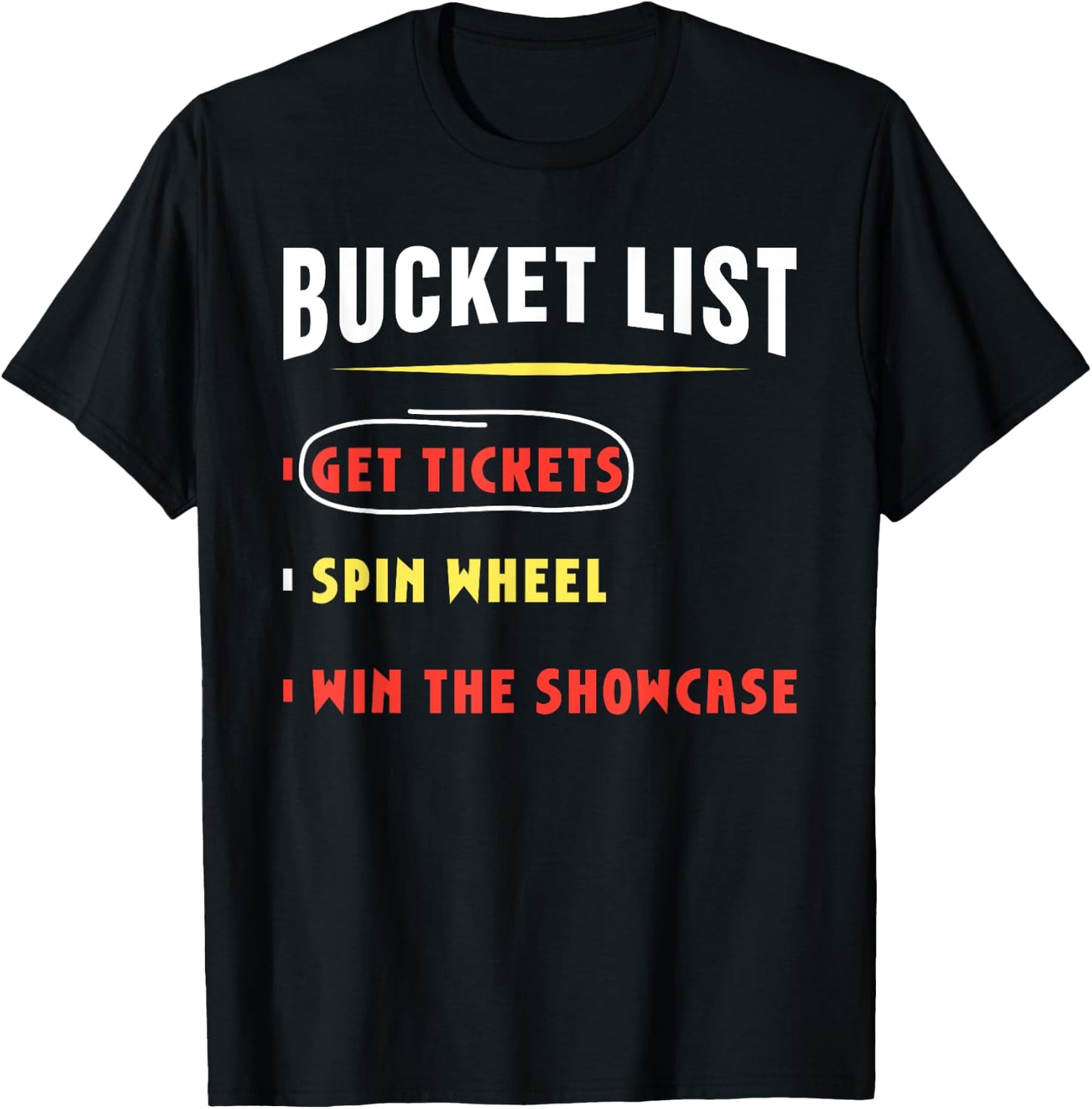 Bucket List Get Tickets Spin Wheel Win Game Show Hilarious T-Shirt - T-Shirt | Black