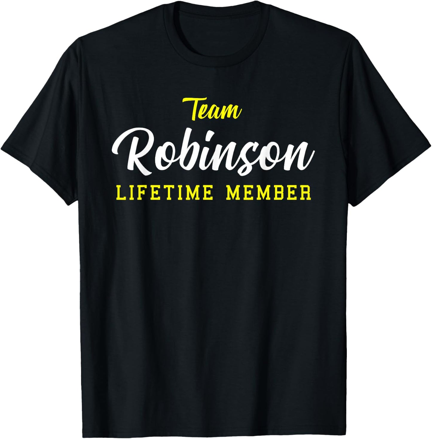 Team Robinson Lifetime Member Surname Birthday Wedding Name T-Shirt - T-Shirt | Black