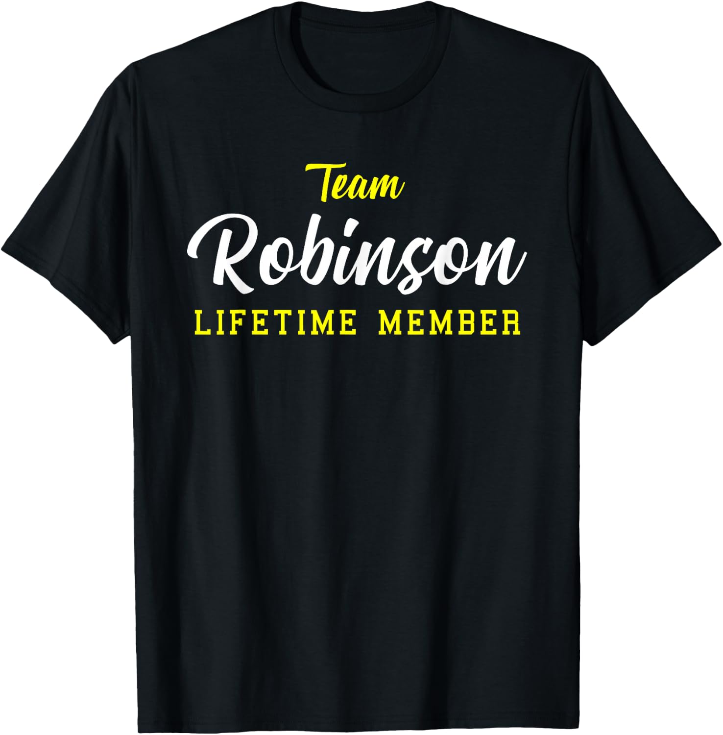 Team Robinson Lifetime Member Surname Birthday Wedding Name T-Shirt - T-Shirt | Black