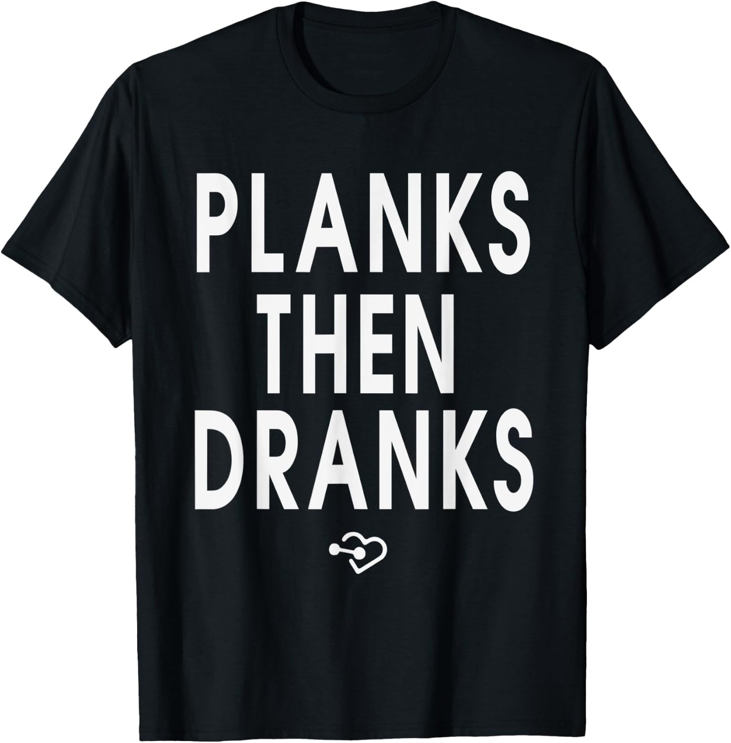 Funny Planks Then Dranks Workout Exercise Planking T-Shirt - T-Shirt | Black