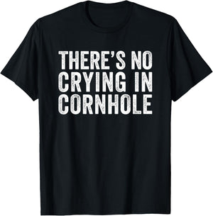 There's No Crying In Cornhole Bean Bag Toss Game Funny T-Shirt - T-Shirt | Black