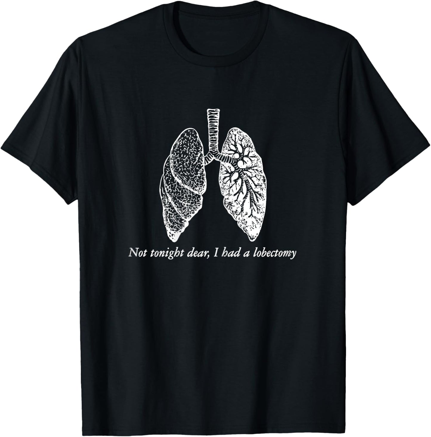 Lobectomy Get Well Gag Gift Funny Lung Surgery Recovery T-Shirt - T-Shirt | Black