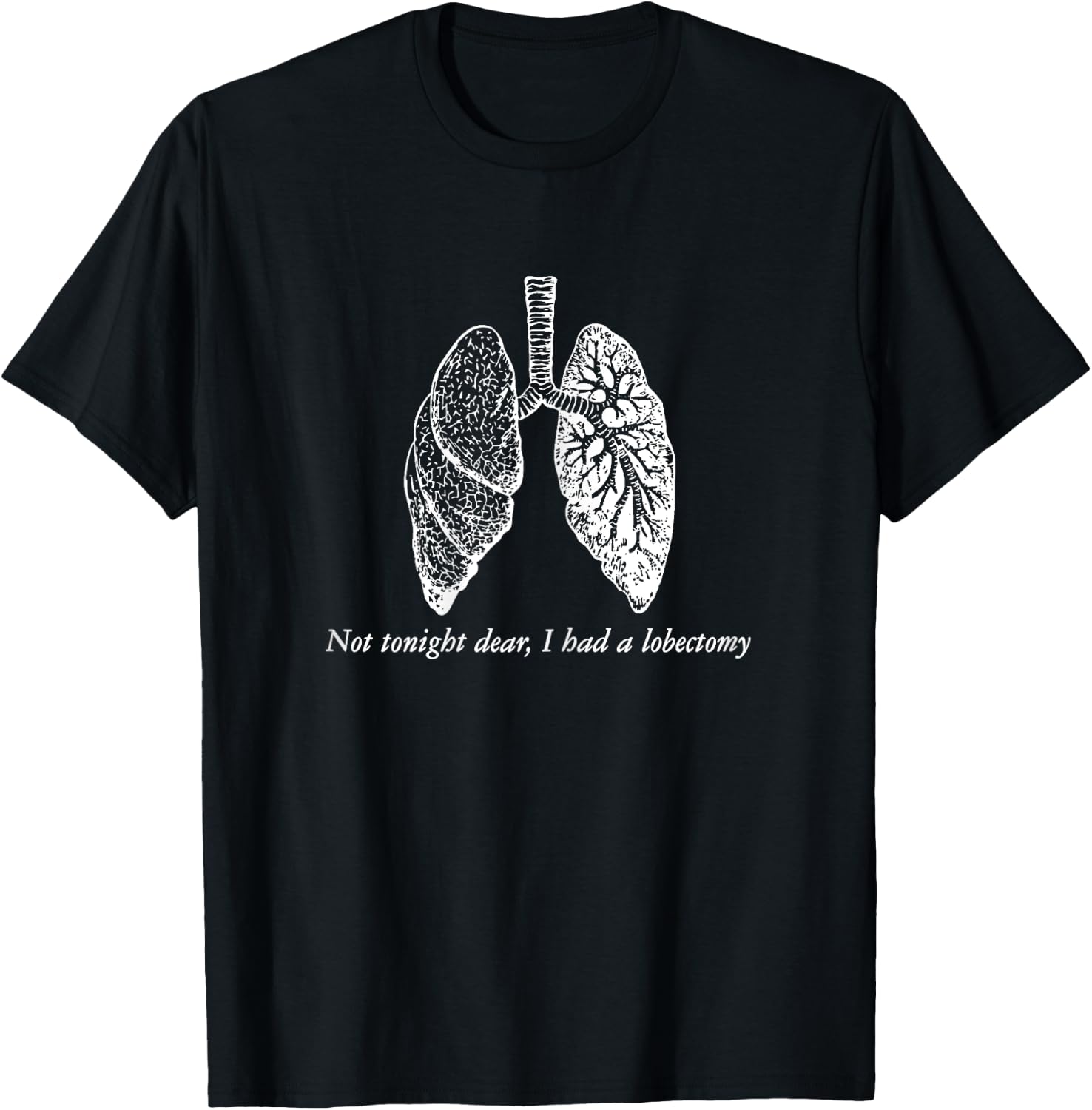 Lobectomy Get Well Gag Gift Funny Lung Surgery Recovery T-Shirt - T-Shirt | Black