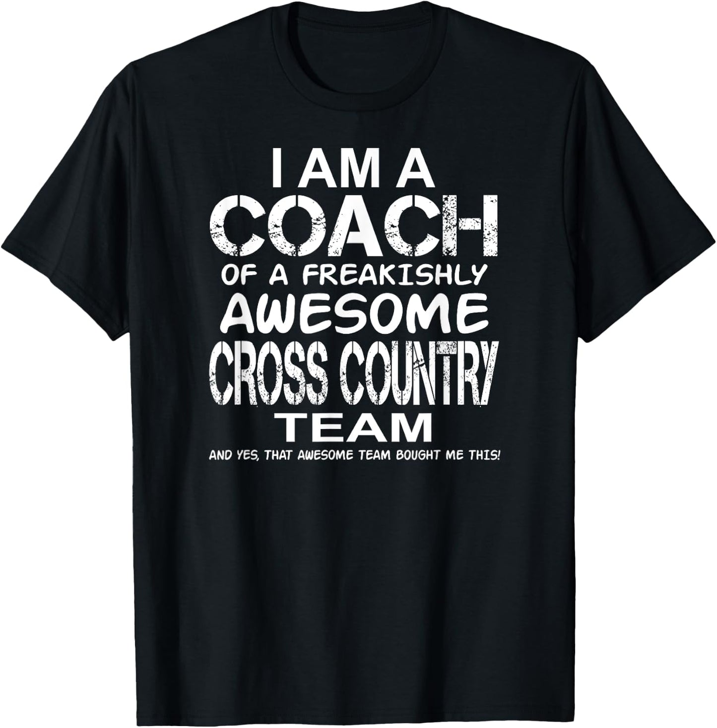 I Am a Coach Of Freakishly Awesome Cross Country Team And T-Shirt - T-Shirt | Black