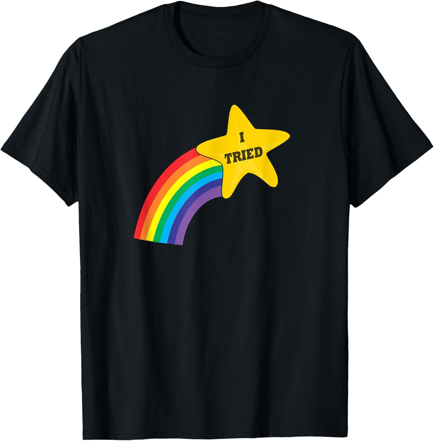 I Tried - Funny Witty Meme Gold Star For Great Effort T-Shirt - T-Shirt | Black