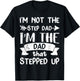 I'm Not The Stepdad I'm The Dad That Stepped Up T-Shirt - T-Shirt | Black