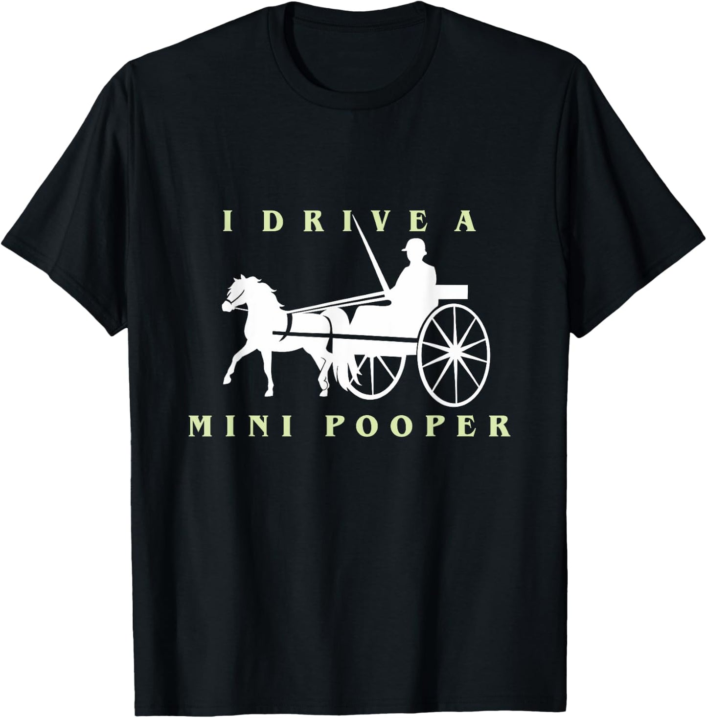 I Drive a Mini Pooper | Trending Miniature Horse T-Shirt - T-Shirt | Black