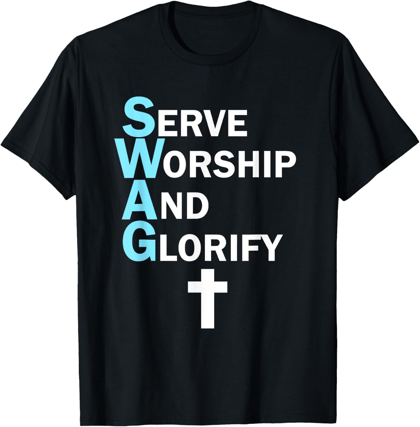 Jesus SWAG Serve Worship and Glorify Faith Religious T-Shirt - T-Shirt | Black