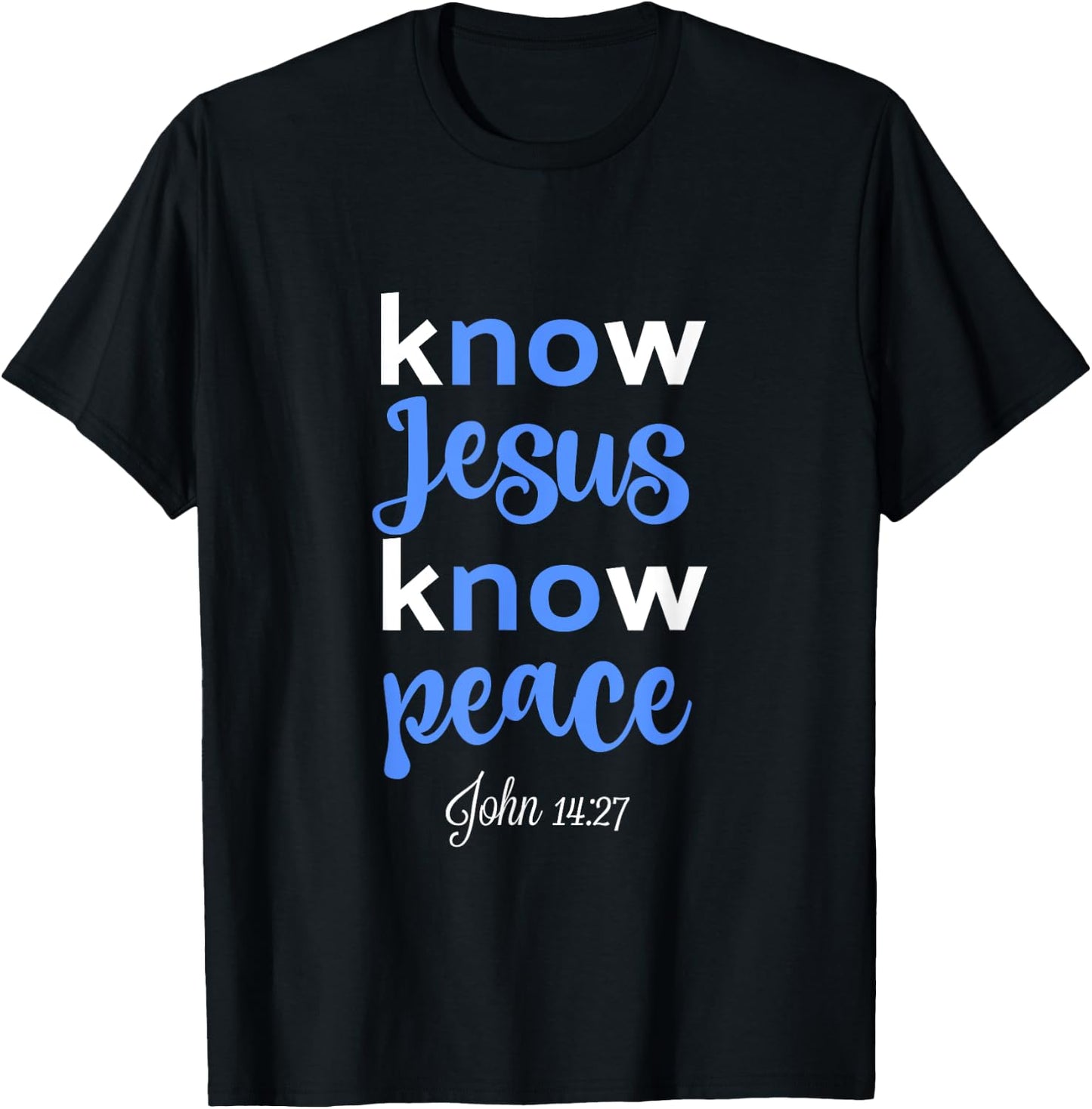 Christian Shirt Know Jesus Peace Bible Verse John 14 T-Shirt - T-Shirt | Black