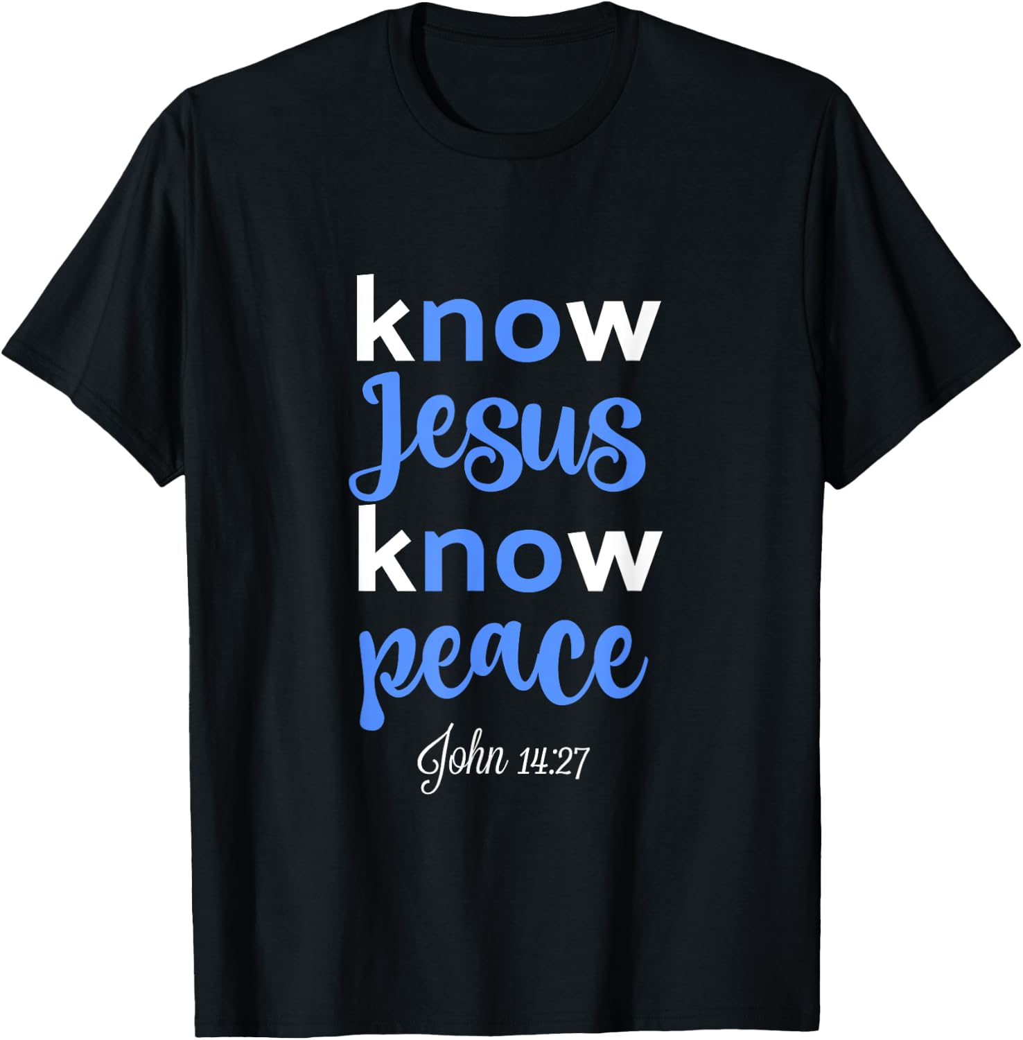 Christian Shirt Know Jesus Peace Bible Verse John 14 T-Shirt - T-Shirt | Black
