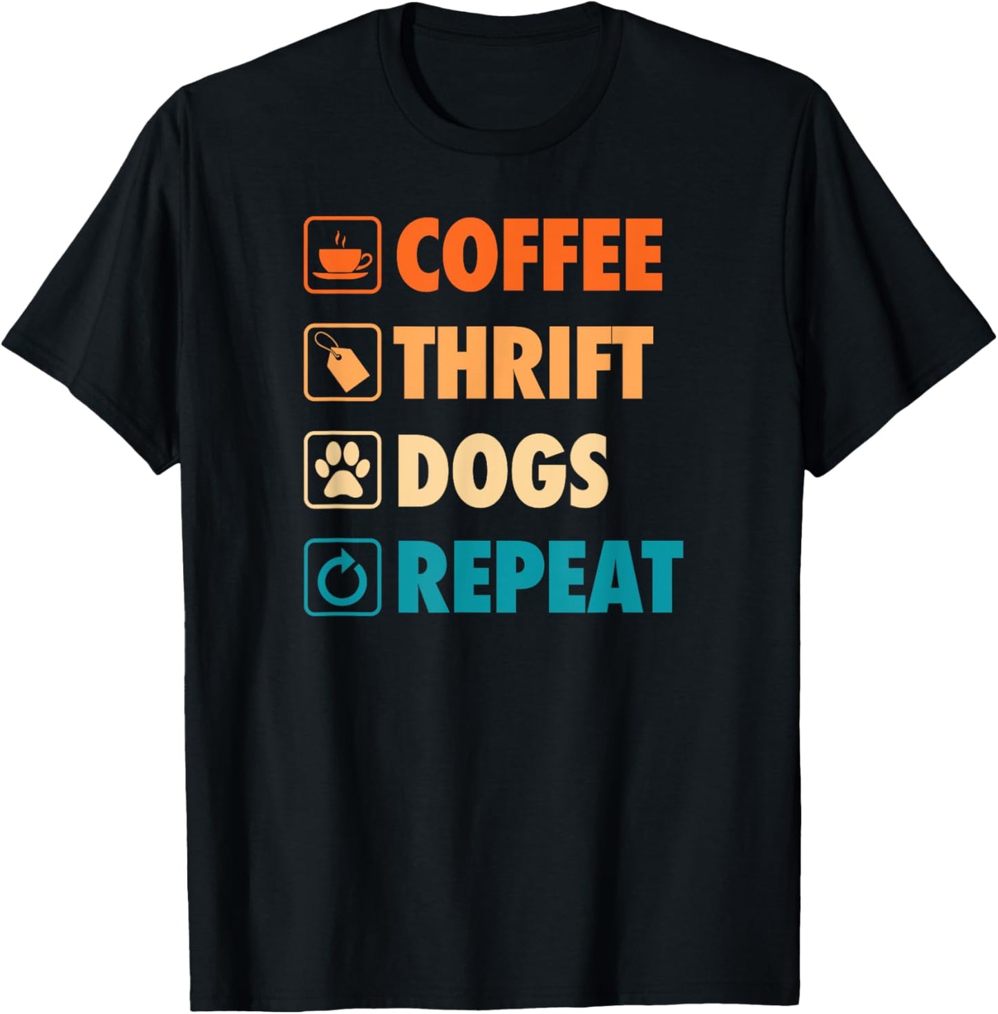 Coffee Thrift Dogs Repeat Life Simple Basic Thrifting T-Shirt - T-Shirt | Black