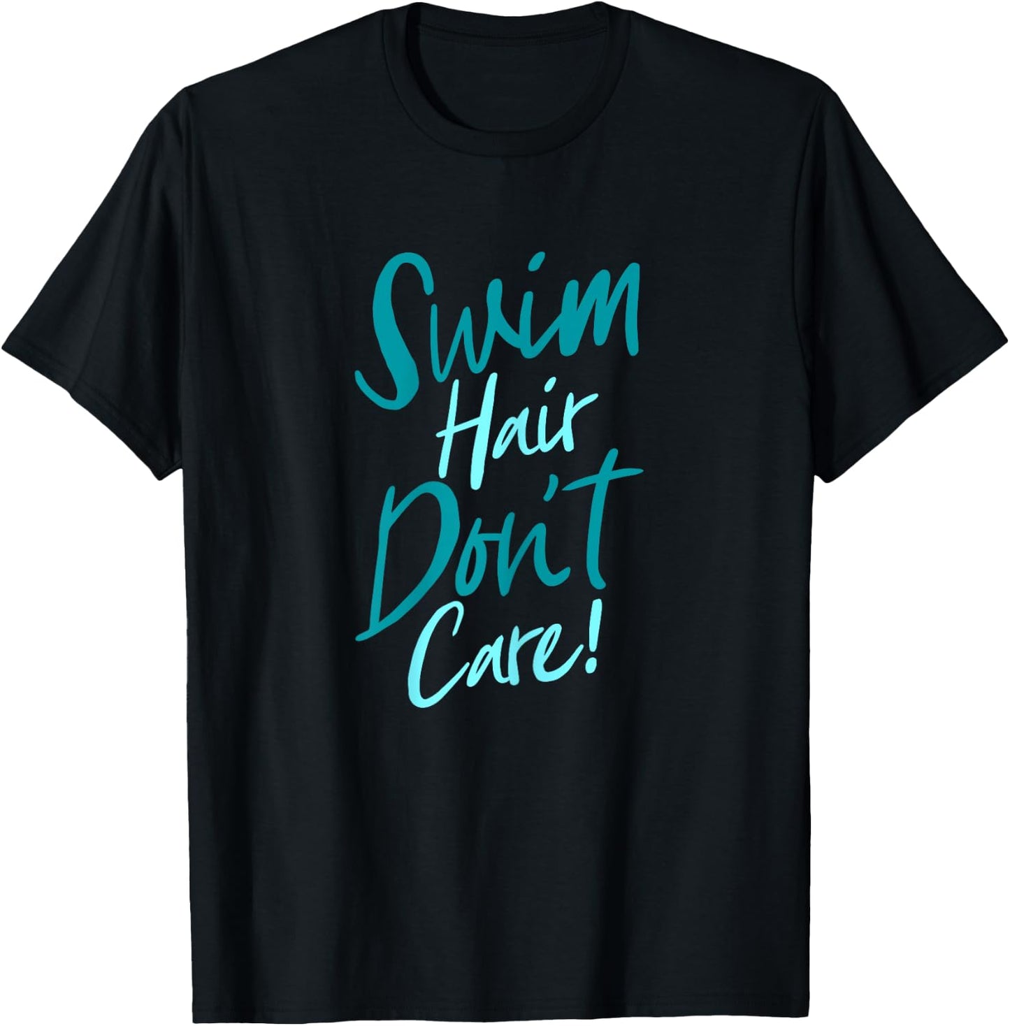Swim Hair Don't Care Funny Swimming Saying Swimmers Script T-Shirt - T-Shirt | Black