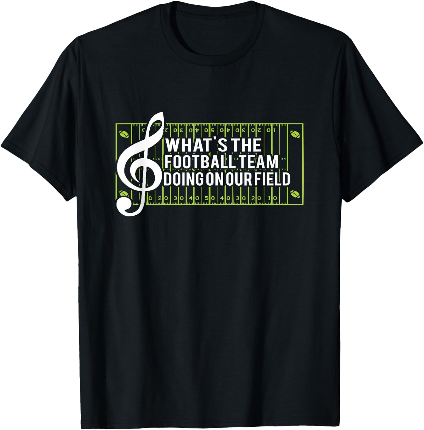 What's The Football Team Doing On Our Field T-Shirt - T-Shirt | Black